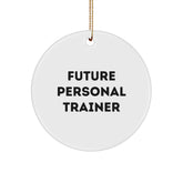Funny Personal Trainer Quote Circle Ornament Gifts from Friends for Future Personal Trainer Christmas Unique Gifts - Image 1